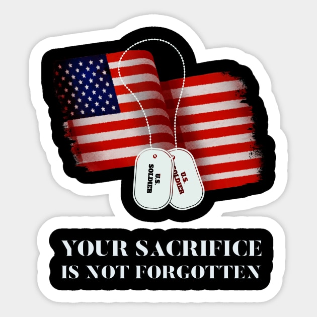 Veterans Your Sacrifice Is Not Forgotten Sticker by Ken Adams Store